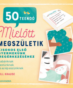 50 teendő, mielőtt megszületik
