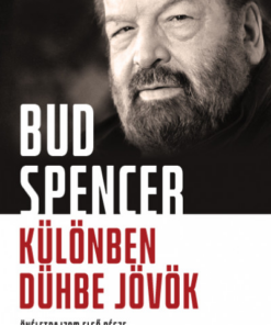 Különben dühbe jövök - Önéletrajzom első része