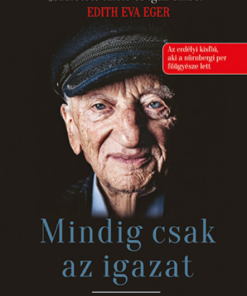 Mindig csak az igazat - Száz év bölcsessége