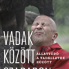 Vadak között szabadon - Állatvédő a vadállatok között
