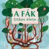 A fák titkos élete