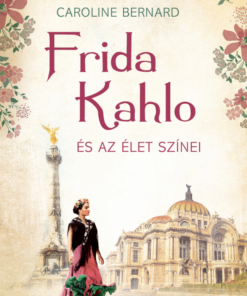 Frida Kahlo és az élet színei