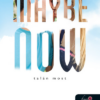 Maybe Now - Talán most (Egy nap talán 2.)
