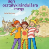 Barátnőm, Bori - Bori osztálykirándulásra megy