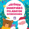Játékos ünnepváró feladatok gyerekeknek 6+