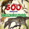 500 érdekesség a dinoszauruszokról