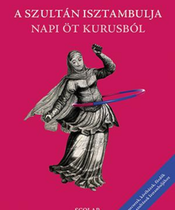 A szultán Isztambulja napi öt kurusból