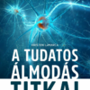A tudatos álmodás titkai