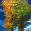 Ami a lelket megbetegíti és ami meggyógyítja