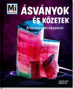 Ásványok és kőzetek - Mi Micsoda - A természet ékszerei