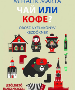 Csáj ili kofe - Orosz nyelvkönyv kezdőknek - Letölthető hanganyaggal
