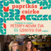 Damaszt és paprikás csirke - Történetek és receptek Péterfy-Novák Éva és Szentesi Éva tollából