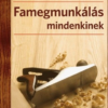 Famegmunkálás mindenkinek