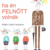 Ha én felnőtt volnék
