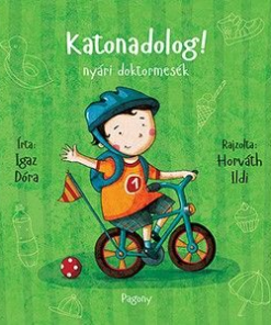 Katonadolog! - nyári doktormesék
