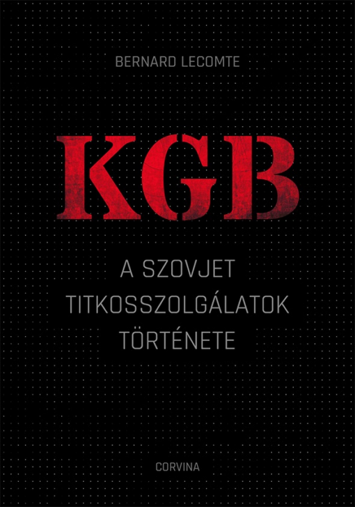 KGB – A szovjet titkosszolgálatok története