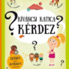 Kíváncsi Katica kérdez - Játékos könyv interaktív elemekkel