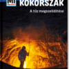 Kőkorszak - A tűz megszelídítése - Mi micsoda