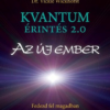 Kvantumérintés 2.0 - Az új ember