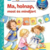 Ma, holnap, most és mindjárt
