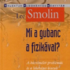 Mi a gubanc a fizikával? - A húrelmélet problémái és a lehetséges kiutak