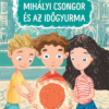 Mihályi Csongor és az időgyurma