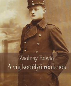 Zsolnay Edwin a víg kedélyű reakciós