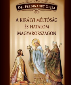 A királyi méltóság és hatalom Magyarországon