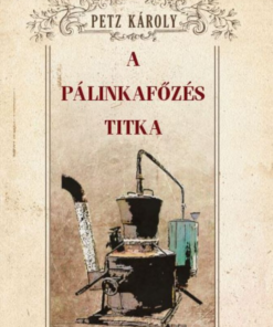 A pálinkafőzés titka
