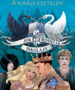 Jók és Rosszak Iskolája 5. - A király esztelen