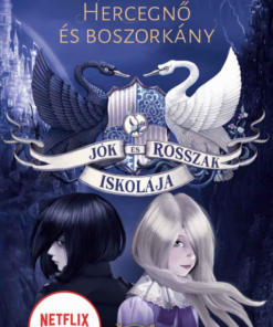 Jók és Rosszak Iskolája 1. - Hercegnő és boszorkány