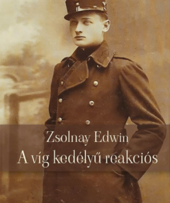 Alternative view of Zsolnay Edwin a víg kedélyű reakciós