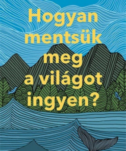 Alternative view of Hogyan mentsük meg a világot ingyen?