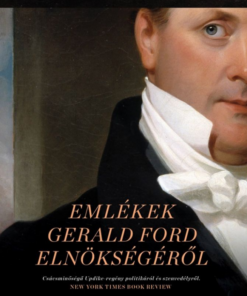 Alternative view of Emlékek Gerald Ford elnökségéről