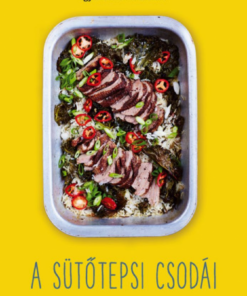 Alternative view of A sütőtepsi csodái - Egyszerű és pompás egytálételek vacsorára