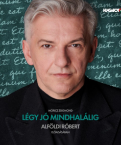 Alternative view of Légy jó mindhalálig - Hangoskönyv