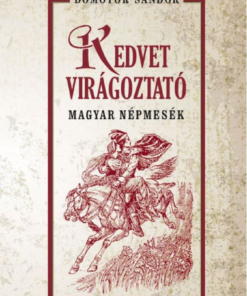 Alternative view of Kedvet virágoztató magyar népmesék