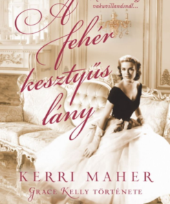 Alternative view of A fehér kesztyűs lány - Grace Kelly története