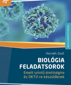 Alternative view of Biológia. Feladatsorok emelt szintű érettségire és OKTV-re készülőknek (MS-3159)