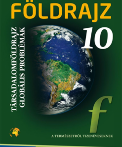 Alternative view of Földrajz 10. ? Tankönyv ? Társadalomföldrajz, globális problémák (MS-2625U)