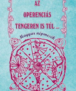 Alternative view of Az Óperenciás tengeren is túl