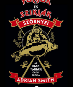 Alternative view of Folyók és sziklák szörnyei - Az Iron Maiden őrült pecása