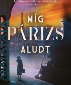 Alternative view of Míg Párizs aludt