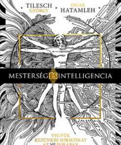 Alternative view of Mesterség és intelligencia - Vegyük kezünkbe sorsunkat az MI korában