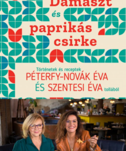 Alternative view of Damaszt és paprikás csirke - Történetek és receptek Péterfy-Novák Éva és Szentesi Éva tollából