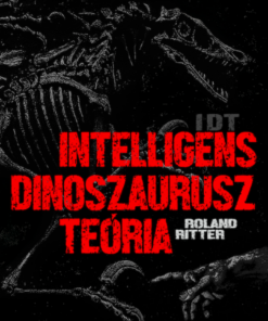 Alternative view of IDT – Intelligens dinoszaurusz teória