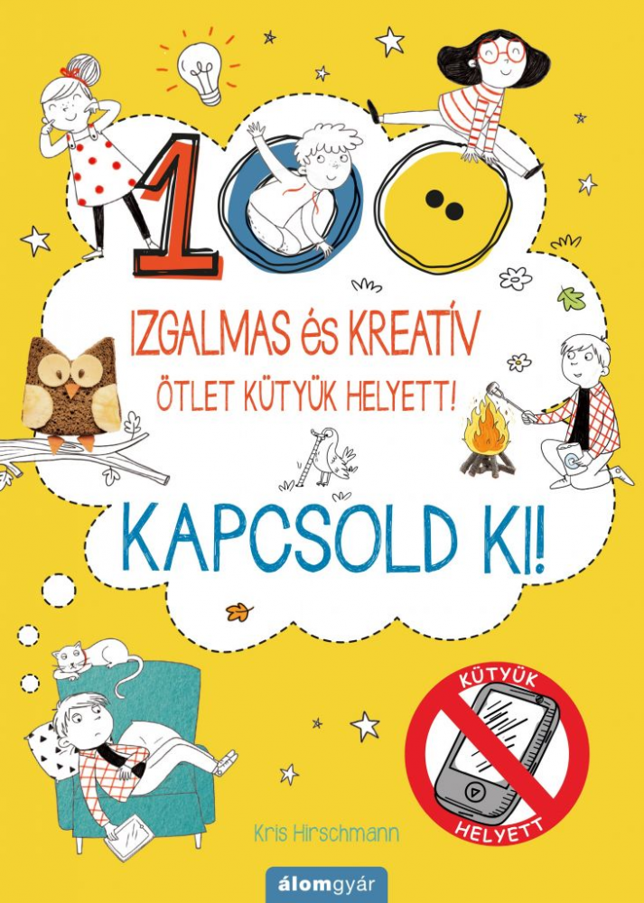 Kapcsold ki! Izgalmas és kreatív ötletek kütyük helyett - Image 2