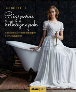 Alternative view of Rizsporos hétköznapok - Női életutak és mindennapok a történelemben