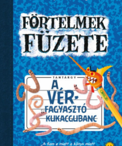 Alternative view of A vérfagyasztó kukacgubanc - Förtelmek füzete 2.