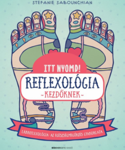 Alternative view of Itt nyomd! Reflexológia kezdőknek
